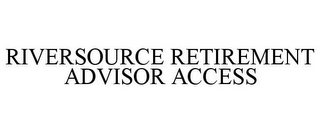 RIVERSOURCE RETIREMENT ADVISOR ACCESS