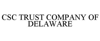 CSC TRUST COMPANY OF DELAWARE