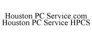 HOUSTON PC SERVICE.COM HOUSTON PC SERVICE HPCS