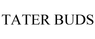 TATER BUDS