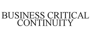 BUSINESS CRITICAL CONTINUITY