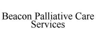 BEACON PALLIATIVE CARE SERVICES