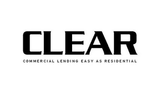 CLEAR COMMERCIAL LENDING EASY AS RESIDENTIAL