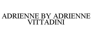 ADRIENNE BY ADRIENNE VITTADINI