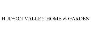 HUDSON VALLEY HOME & GARDEN