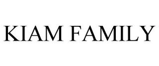 KIAM FAMILY