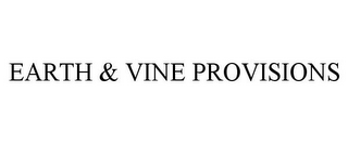 EARTH & VINE PROVISIONS