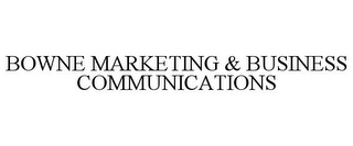 BOWNE MARKETING & BUSINESS COMMUNICATIONS