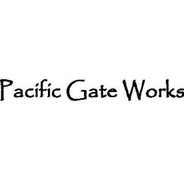 PACIFIC GATE WORKS