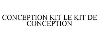 CONCEPTION KIT LE KIT DE CONCEPTION