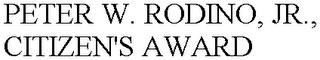 PETER W. RODINO, JR., CITIZEN'S AWARD