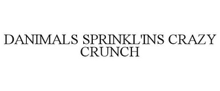 DANIMALS SPRINKL'INS CRAZY CRUNCH