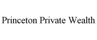 PRINCETON PRIVATE WEALTH