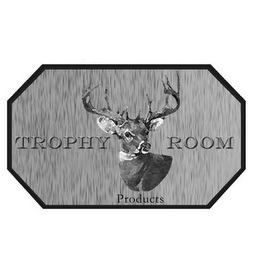 TROPHY ROOM PRODUCTS