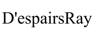 D'ESPAIRSRAY