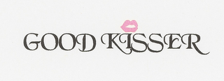 GOOD KISSER