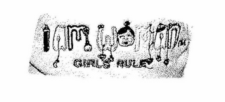 I AM WOMAN GIRLS RULE