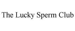 THE LUCKY SPERM CLUB