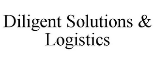 DILIGENT SOLUTIONS & LOGISTICS