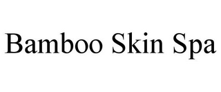 BAMBOO SKIN SPA