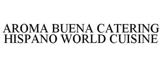 AROMA BUENA CATERING HISPANO WORLD CUISINE