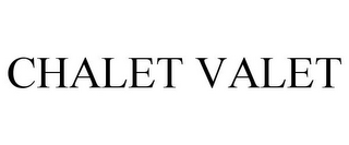 CHALET VALET