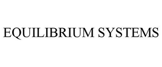 EQUILIBRIUM SYSTEMS