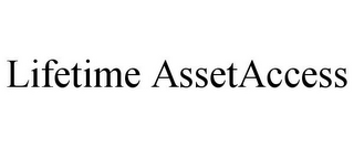 LIFETIME ASSETACCESS