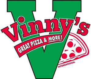 V VINNY'S INTERNATIONAL GREAT PIZZA & MORE!