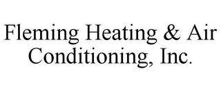 FLEMING HEATING & AIR CONDITIONING, INC.