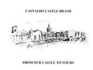 CASTALDO CASTLE BRAND FROM OUR CASTLE TO YOURS