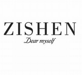 ZISHEN DEAR MYSELF