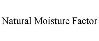 NATURAL MOISTURE FACTOR