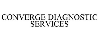 CONVERGE DIAGNOSTIC SERVICES