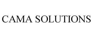 CAMA SOLUTIONS