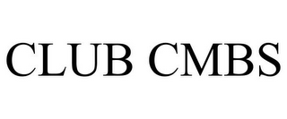 CLUB CMBS