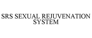 SRS SEXUAL REJUVENATION SYSTEM