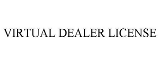 VIRTUAL DEALER LICENSE