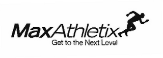 MAXATHLETIX GET TO THE NEXT LEVEL