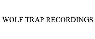 WOLF TRAP RECORDINGS