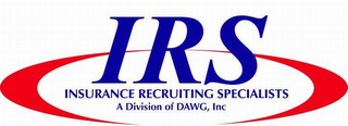 IRS INSURANCE RECRUITING SPECIALISTS A DIVISION OF DAWG, INC.