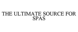 THE ULTIMATE SOURCE FOR SPAS