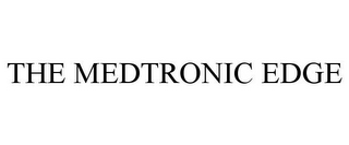 THE MEDTRONIC EDGE