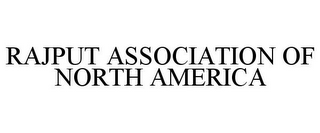 RAJPUT ASSOCIATION OF NORTH AMERICA