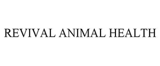 REVIVAL ANIMAL HEALTH