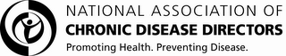 NATIONAL ASSOCIATION OF CHRONIC DISEASEDIRECTORS PROMOTING HEALTH. PREVENTING DISEASE.