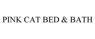 PINK CAT BED & BATH