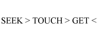 SEEK > TOUCH > GET <