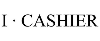 I · CASHIER