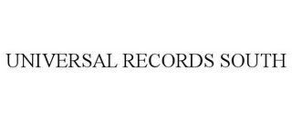 UNIVERSAL RECORDS SOUTH